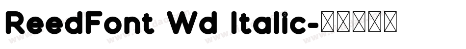 ReedFont Wd Italic字体转换